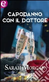 Capodanno con il dottore (eLit). E-book. Formato EPUB ebook di Sarah Morgan