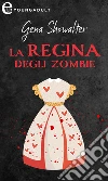 La regina degli zombie (eLit) - Versione Integrale. E-book. Formato EPUB ebook di Gena Showalter