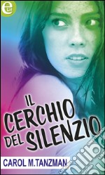 Il cerchio del silenzio. E-book. Formato EPUB ebook