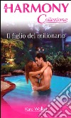 Il figlio del milionario: Harmony Collezione. E-book. Formato EPUB ebook