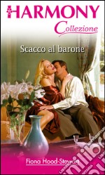 Scacco al barone: Harmony Collezione. E-book. Formato EPUB ebook