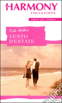 Vento d'estate: Harmony Collezione. E-book. Formato EPUB ebook di Kate Walker