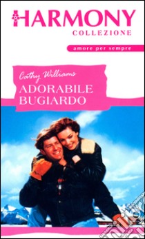 Adorabile bugiardo: Harmony Collezione. E-book. Formato EPUB ebook di Cathy Williams