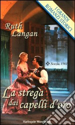 La strega dai capelli d'oro: I Grandi Romanzi Storici. E-book. Formato EPUB ebook