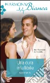 Una cura infallibile: Harmony Bianca. E-book. Formato EPUB ebook