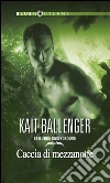 Execution underground - Caccia di mezzanotte. E-book. Formato EPUB ebook di Kait Ballenger