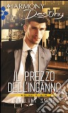 Il prezzo dell'inganno: Harmony Destiny. E-book. Formato EPUB ebook