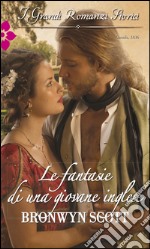 Le fantasie di una giovane inglese: I Grandi Romanzi Storici. E-book. Formato EPUB ebook