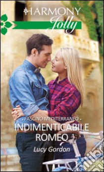 Indimenticabile Romeo: Harmony Jolly. E-book. Formato EPUB ebook di Lucy Gordon