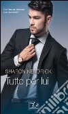 Tutto per lui: Harmony MyLit. E-book. Formato EPUB ebook