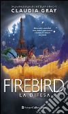Firebird - La difesa. E-book. Formato EPUB ebook di Claudia Gray