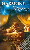 Vendetta contro la principessa: Harmony Destiny. E-book. Formato EPUB ebook di Laura Wright