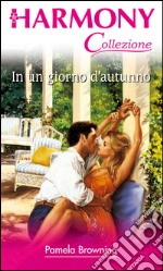 In un giorno d'autunno: Harmony Collezione. E-book. Formato EPUB ebook