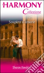 Sospiro d'amore: Harmony Collezione. E-book. Formato EPUB ebook