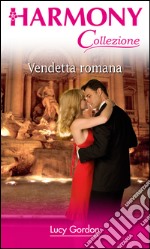 Vendetta romana: Harmony Collezione. E-book. Formato EPUB ebook