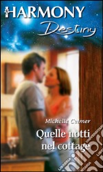 Quelle notti nel cottage: Harmony Destiny. E-book. Formato EPUB ebook