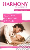 Passione fatale: Harmony Collezione. E-book. Formato EPUB ebook