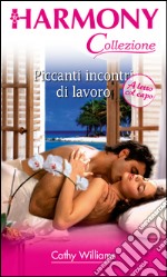 Piccanti incontri di lavoro: Harmony Collezione. E-book. Formato EPUB ebook