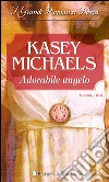 Adorabile angelo. E-book. Formato EPUB ebook di Kasey Michaels