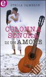 Colonna sonora di un amore. E-book. Formato EPUB ebook