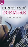 Non ti farò dormire: eLit. E-book. Formato EPUB ebook di Anna Cleary