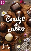 Consigli al cacao: eLit. E-book. Formato EPUB ebook di Gina Wilkins