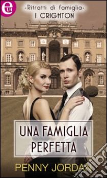 Una famiglia perfetta (eLit): eLit. E-book. Formato EPUB ebook di Penny Jordan