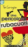 Una pericolosa rubacuori. Caccia al ladro. E-book. Formato EPUB ebook di Tori Carrington