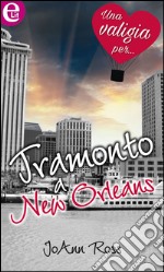 Tramonto a New Orleans: eLit. E-book. Formato EPUB