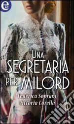 Una segretaria per milord (eLit): eLit. E-book. Formato EPUB ebook