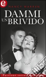 Dammi un brivido: eLit. E-book. Formato EPUB ebook