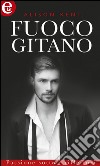 Fuoco gitano. Passione sotto i rilettori. E-book. Formato EPUB ebook di Alison Kent