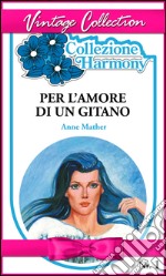 Per l'amore di un gitano. E-book. Formato EPUB ebook