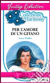 Per l'amore di un gitano. E-book. Formato EPUB ebook