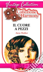 Il cuore a pezzi. E-book. Formato EPUB ebook