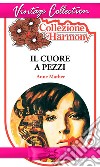 Il cuore a pezzi. E-book. Formato EPUB ebook