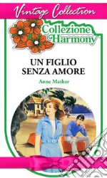 Un figlio senza amore. E-book. Formato EPUB ebook