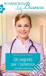 Un segreto per l'ostetrica: Harmony Bianca. E-book. Formato EPUB ebook