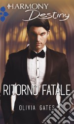 Ritorno fatale: Harmony Destiny. E-book. Formato EPUB ebook