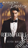 Ritorno fatale: Harmony Destiny. E-book. Formato EPUB ebook