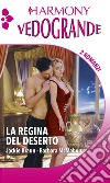 La regina del deserto: Lo sceicco innamorato - In due nel deserto. E-book. Formato EPUB ebook