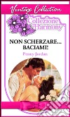 Non scherzare... baciami!. E-book. Formato EPUB ebook