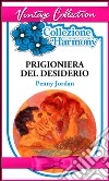 Prigioniera del desiderio. E-book. Formato EPUB ebook