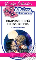 L'impossibilità di essere tua. E-book. Formato EPUB