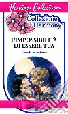 L'impossibilità di essere tua. E-book. Formato EPUB ebook