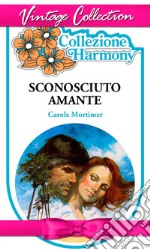 Sconosciuto amante. E-book. Formato EPUB