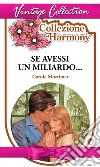 Se avessi un miliardo.... E-book. Formato EPUB ebook