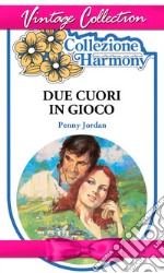 Due cuori in gioco. E-book. Formato EPUB ebook