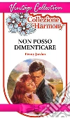 Non posso dimenticare. E-book. Formato EPUB ebook di Penny Jordan