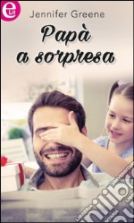 Papà a sorpresa (eLit): eLit. E-book. Formato EPUB ebook